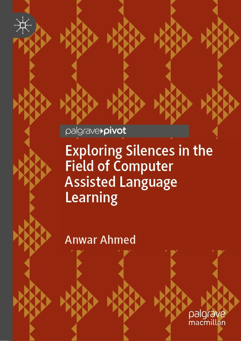 Titlebook: Exploring Silences in the Field of Computer Assisted Language Learning; Anwar Ahmed Book 2022 The Editor(s) (if applicable) and The Author Titlebook: Exploring Silences in the Field of Computer Assisted Language Learning; Anwar Ahmed Book 2022 The Editor(s) (if applicable) and The Author