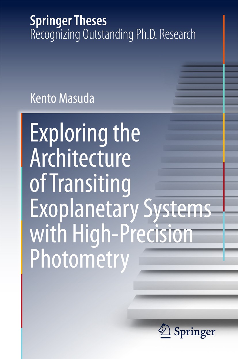 Titlebook: Exploring the Architecture of Transiting Exoplanetary Systems with High-Precision Photometry; Kento Masuda Book 2018 Springer Nature Singa Titlebook: Exploring the Architecture of Transiting Exoplanetary Systems with High-Precision Photometry; Kento Masuda Book 2018 Springer Nature Singa