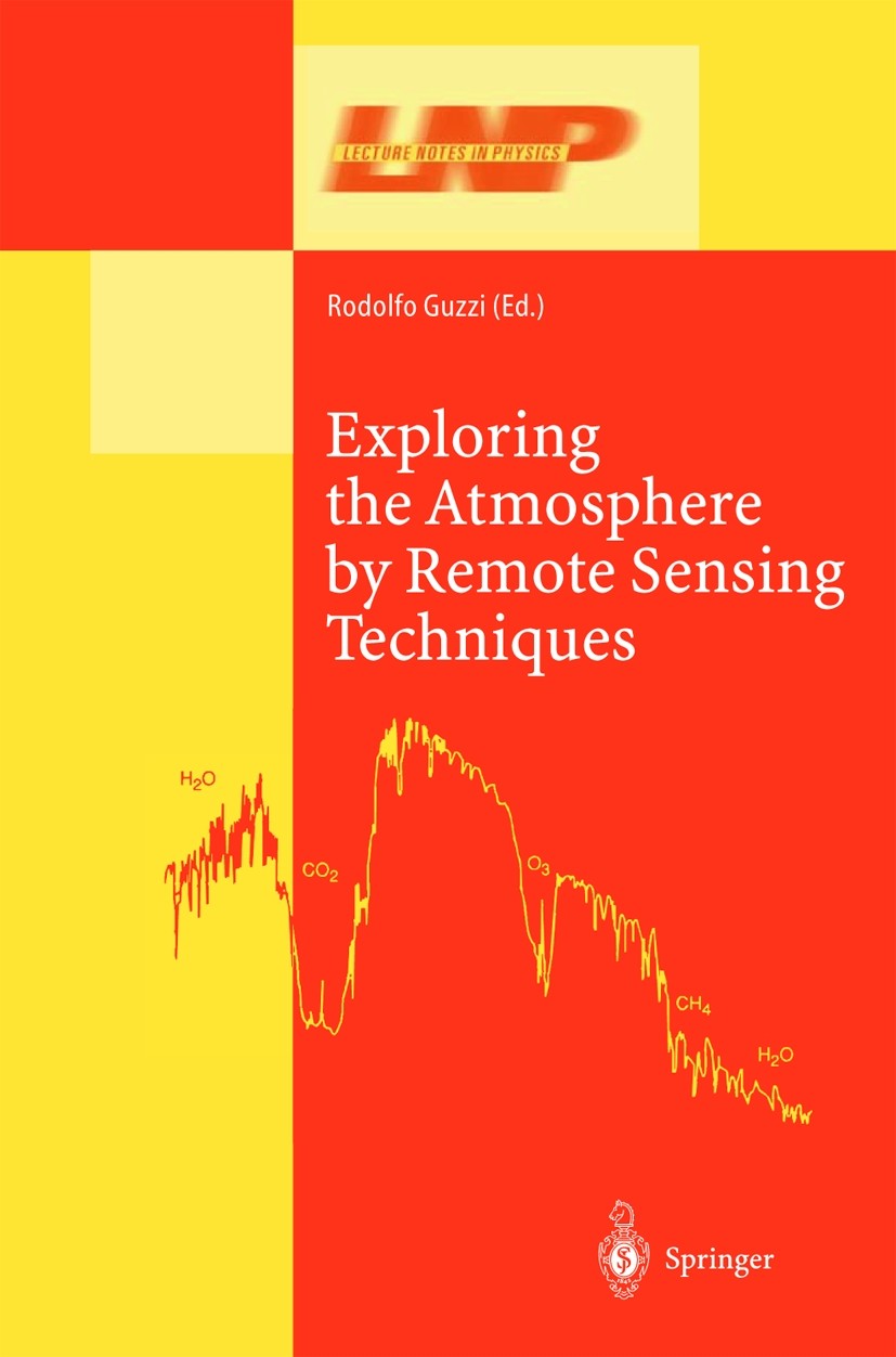 Titlebook: Exploring the Atmosphere by Remote Sensing Techniques; Rodolfo Guzzi (Head of Earth Sciences) Book 2003 Springer-Verlag Berlin Heidelberg Titlebook: Exploring the Atmosphere by Remote Sensing Techniques; Rodolfo Guzzi (Head of Earth Sciences) Book 2003 Springer-Verlag Berlin Heidelberg