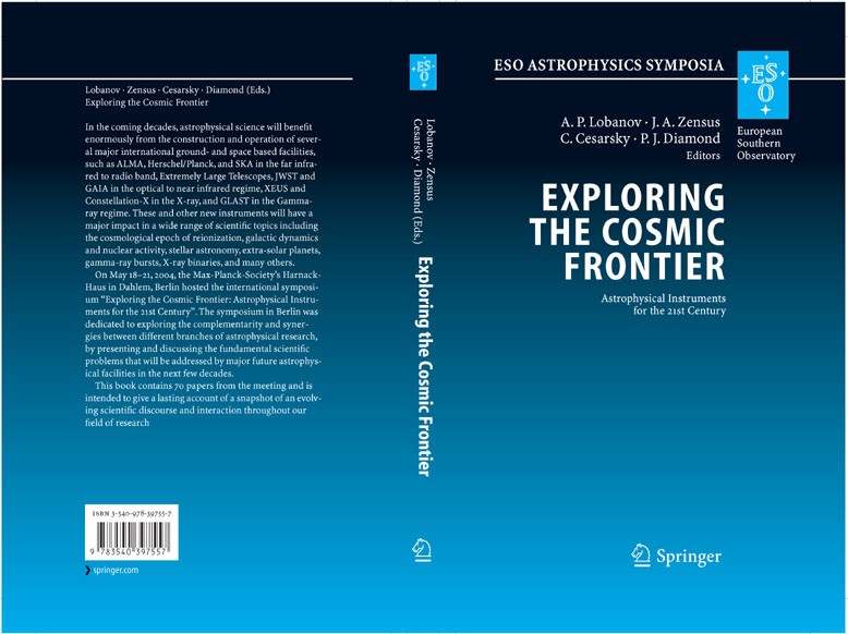 Titlebook: Exploring the Cosmic Frontier; Astrophysical Instru Andrei P. Lobanov,J. Anton Zensus,Phillip J. Diamo Conference proceedings 2007 Springer Titlebook: Exploring the Cosmic Frontier; Astrophysical Instru Andrei P. Lobanov,J. Anton Zensus,Phillip J. Diamo Conference proceedings 2007 Springer