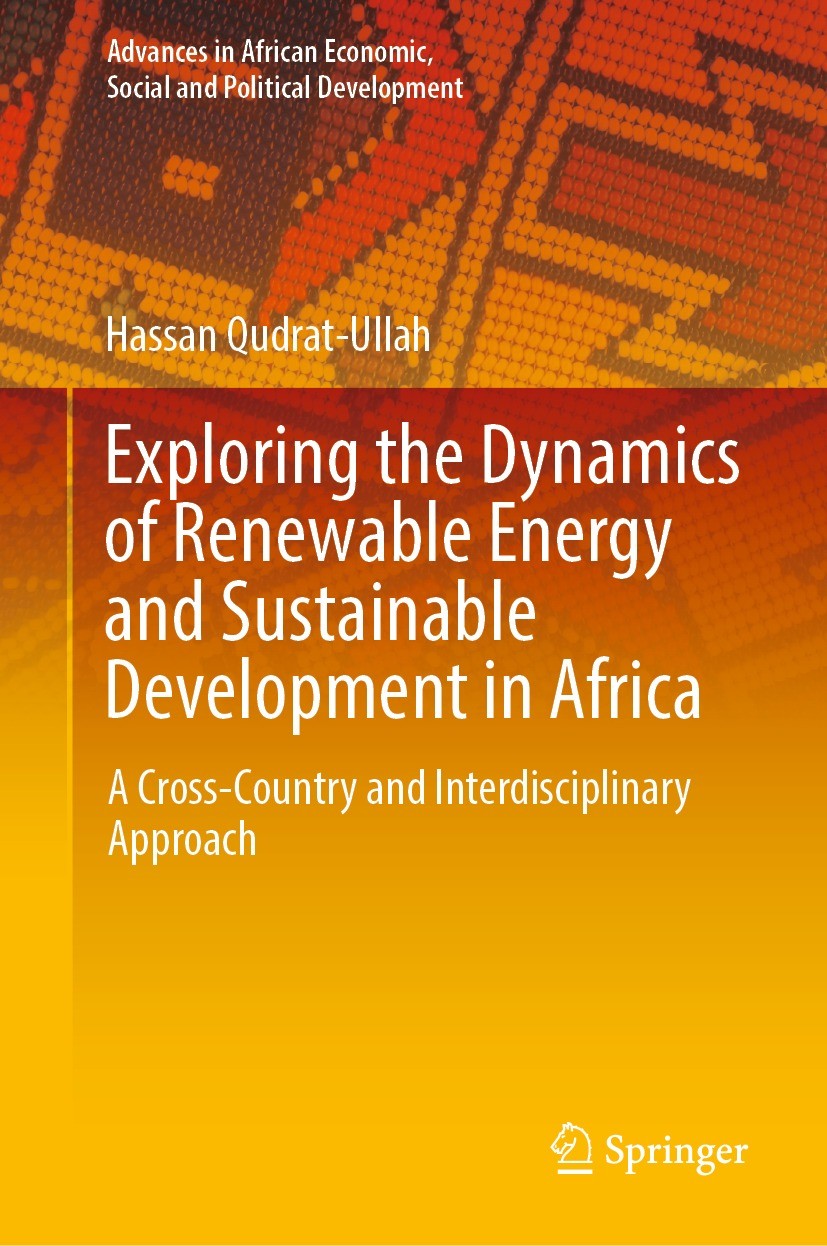 Titlebook: Exploring the Dynamics of Renewable Energy and Sustainable Development in Africa; A Cross-Country and Hassan Qudrat-Ullah Book 2024 The Ed Titlebook: Exploring the Dynamics of Renewable Energy and Sustainable Development in Africa; A Cross-Country and Hassan Qudrat-Ullah Book 2024 The Ed