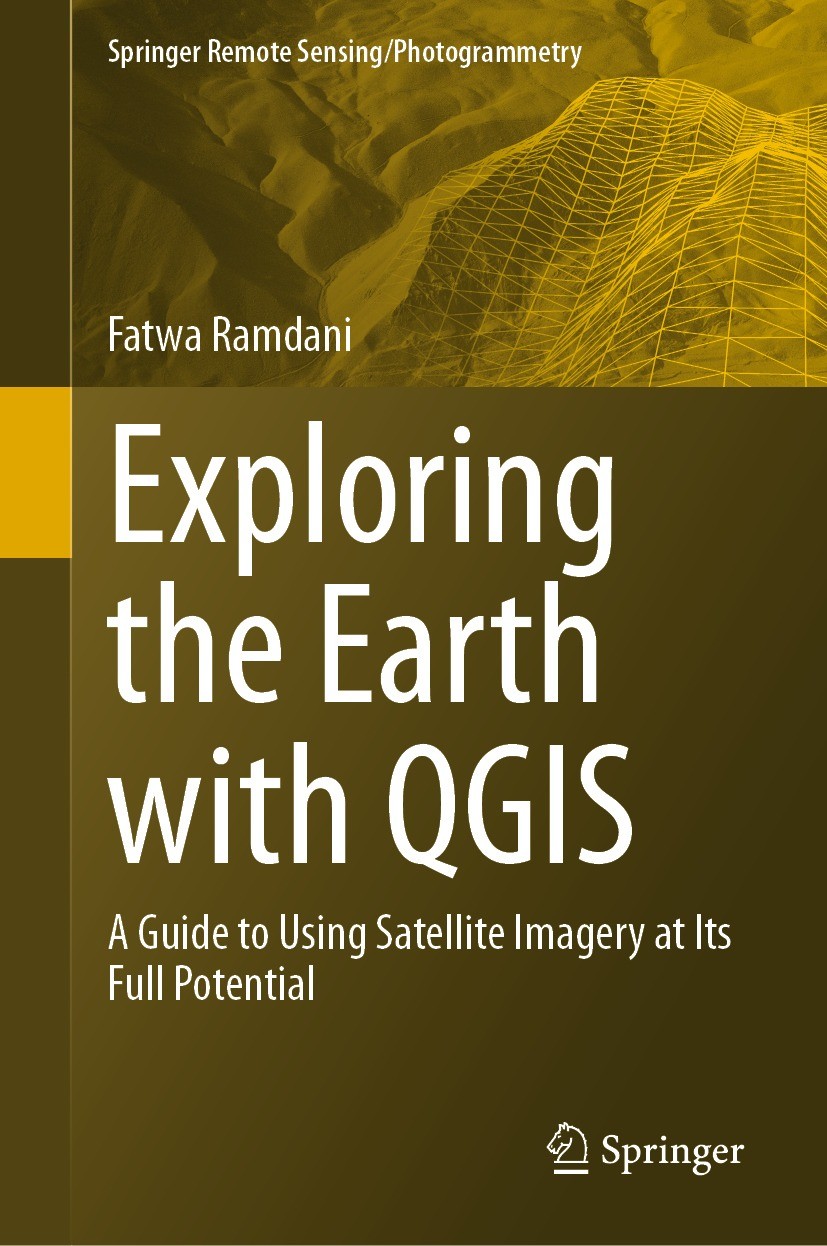 Titlebook: Exploring the Earth with QGIS; A Guide to Using Sat Fatwa Ramdani Book 2023 The Editor(s) (if applicable) and The Author(s), under exclusiv Titlebook: Exploring the Earth with QGIS; A Guide to Using Sat Fatwa Ramdani Book 2023 The Editor(s) (if applicable) and The Author(s), under exclusiv