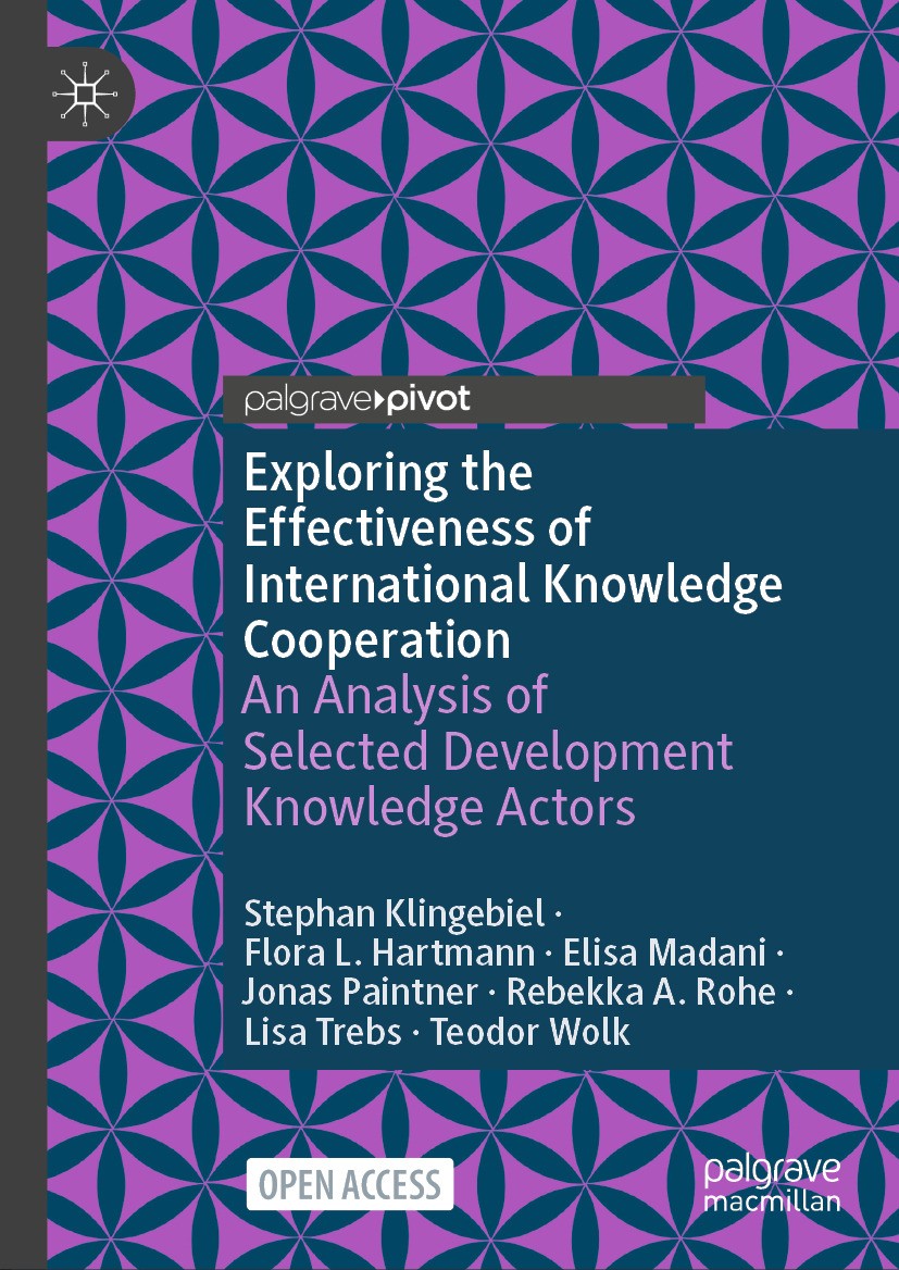 Titlebook: Exploring the Effectiveness of International Knowledge Cooperation; An Analysis of Selec Stephan Klingebiel,Flora L. Hartmann,Teodor Wolk B Titlebook: Exploring the Effectiveness of International Knowledge Cooperation; An Analysis of Selec Stephan Klingebiel,Flora L. Hartmann,Teodor Wolk B
