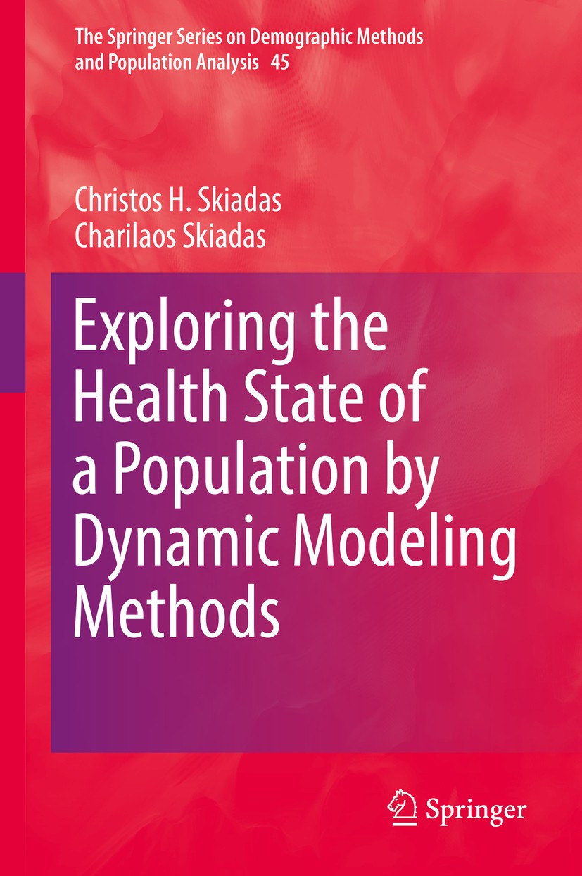Titlebook: Exploring the Health State of a Population by Dynamic Modeling Methods; Christos H. Skiadas,Charilaos Skiadas Book 2018 Springer Internati Titlebook: Exploring the Health State of a Population by Dynamic Modeling Methods; Christos H. Skiadas,Charilaos Skiadas Book 2018 Springer Internati