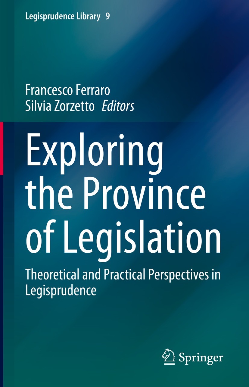 Titlebook: Exploring the Province of Legislation; Theoretical and Prac Francesco Ferraro,Silvia Zorzetto Book 2022 The Editor(s) (if applicable) and T Titlebook: Exploring the Province of Legislation; Theoretical and Prac Francesco Ferraro,Silvia Zorzetto Book 2022 The Editor(s) (if applicable) and T