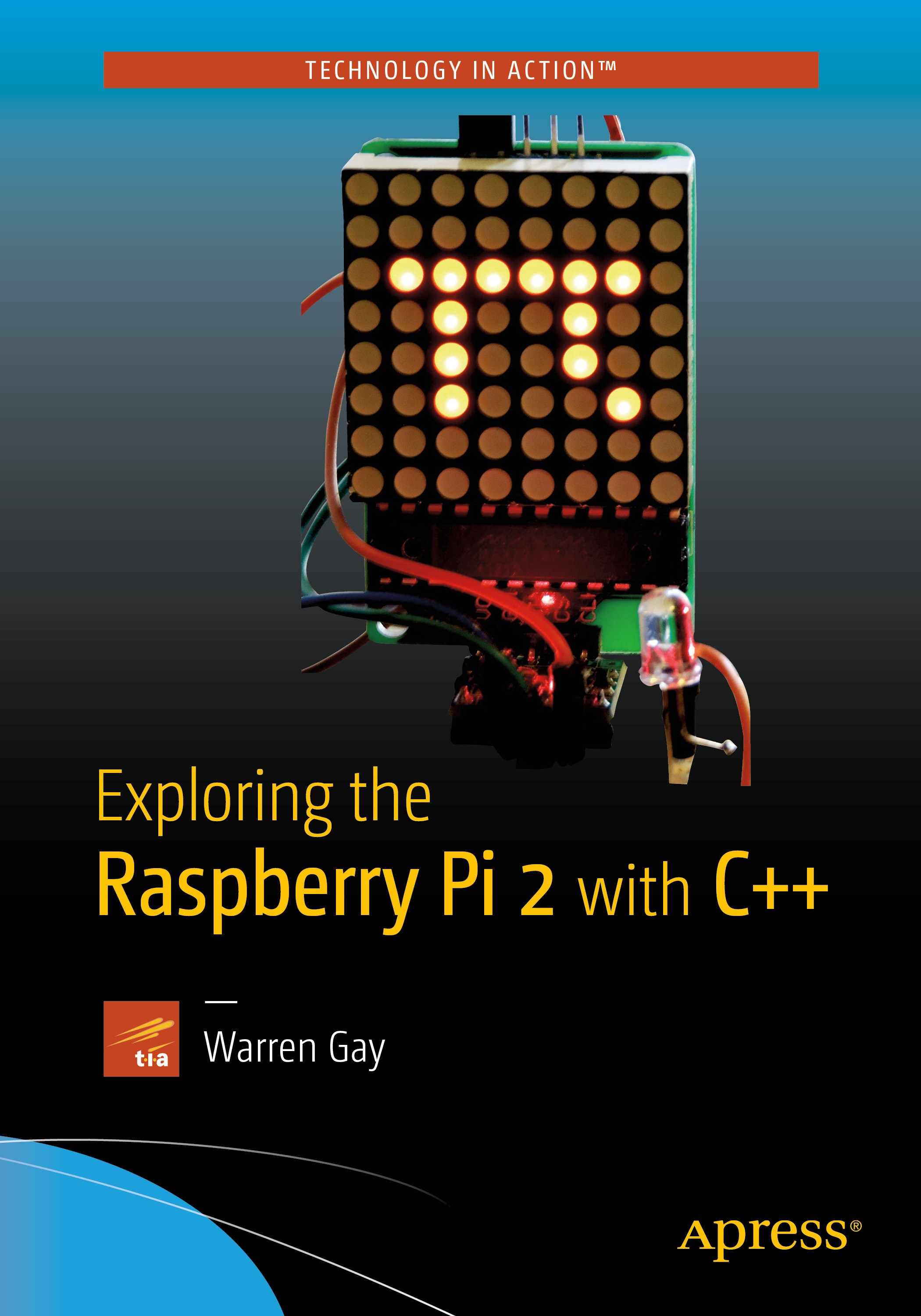 Titlebook: Exploring the Raspberry Pi 2 with C++; Warren Gay Book 2015 Warren Gay 2015 Raspberry Pi.Linux.GPIO.kernel.multi-core.c++.programming Titlebook: Exploring the Raspberry Pi 2 with C++; Warren Gay Book 2015 Warren Gay 2015 Raspberry Pi.Linux.GPIO.kernel.multi-core.c++.programming