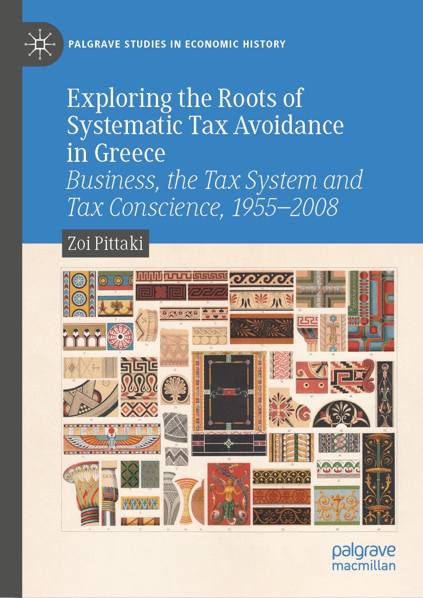 Titlebook: Exploring the Roots of Systematic Tax Avoidance in Greece; Business, the Tax Sy Zoi Pittaki Book 2021 The Editor(s) (if applicable) and The Titlebook: Exploring the Roots of Systematic Tax Avoidance in Greece; Business, the Tax Sy Zoi Pittaki Book 2021 The Editor(s) (if applicable) and The