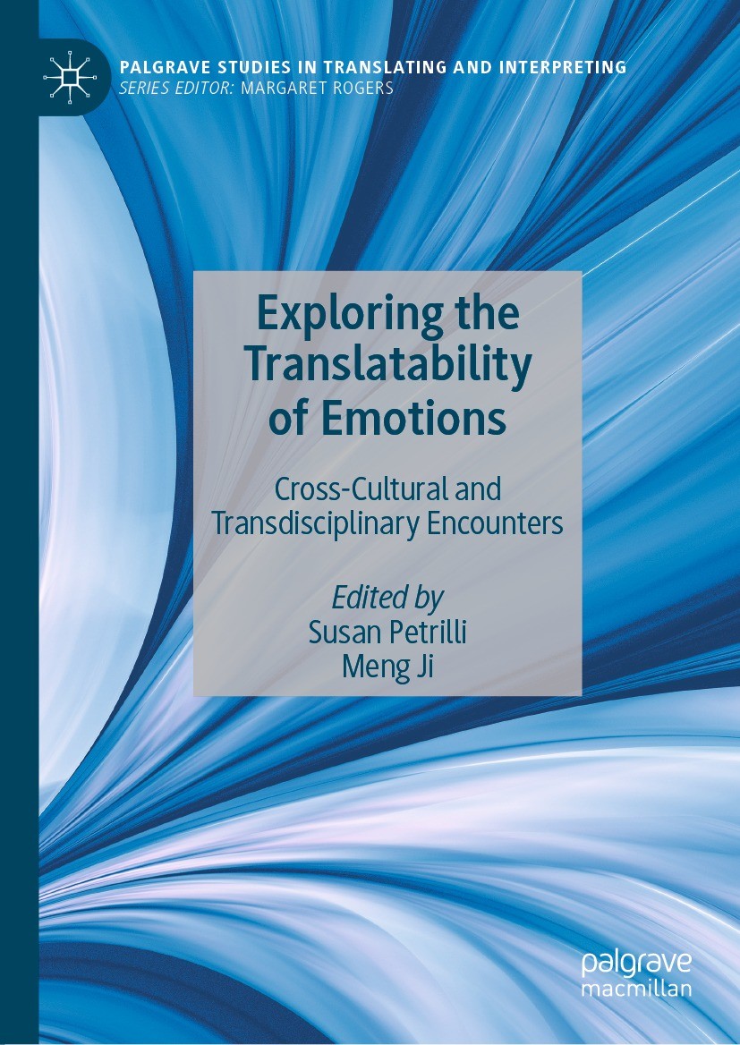 Titlebook: Exploring the Translatability of Emotions; Cross-Cultural and T Susan Petrilli,Meng Ji Book 2022 The Editor(s) (if applicable) and The Auth Titlebook: Exploring the Translatability of Emotions; Cross-Cultural and T Susan Petrilli,Meng Ji Book 2022 The Editor(s) (if applicable) and The Auth
