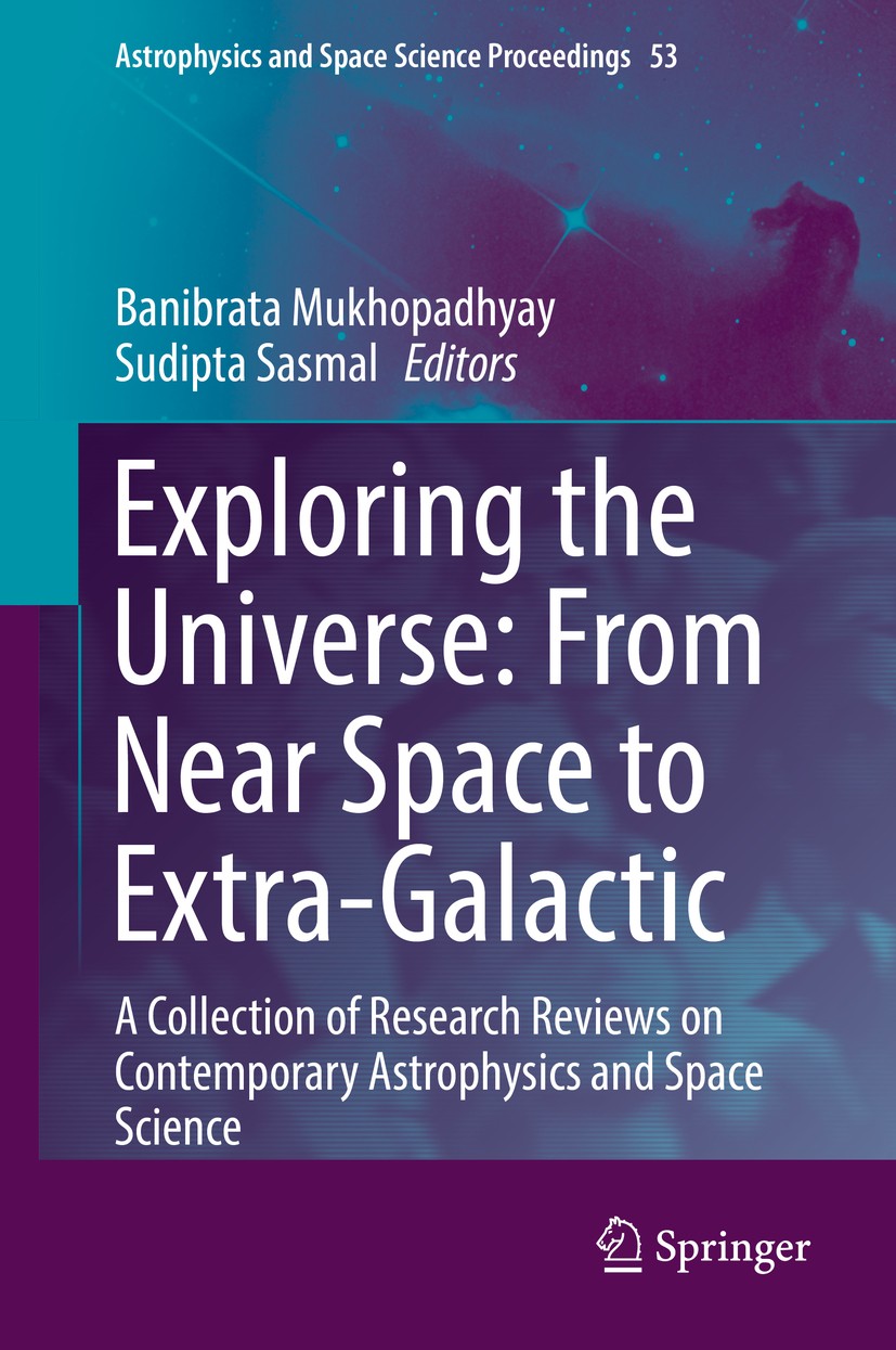Titlebook: Exploring the Universe: From Near Space to Extra-Galactic; A Collection of Rese Banibrata Mukhopadhyay,Sudipta Sasmal Conference proceeding Titlebook: Exploring the Universe: From Near Space to Extra-Galactic; A Collection of Rese Banibrata Mukhopadhyay,Sudipta Sasmal Conference proceeding