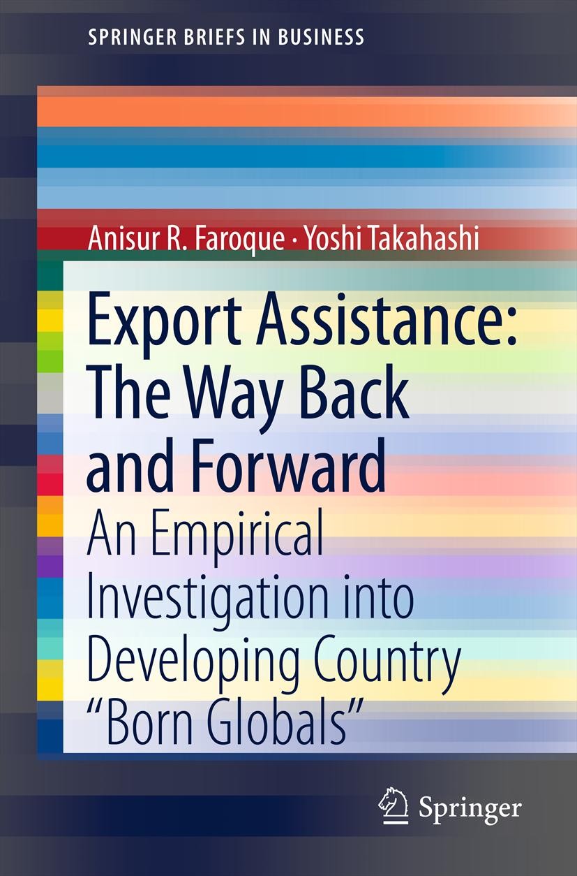 Titlebook: Export Assistance: The Way Back and Forward; An Empirical Investi Anisur R. Faroque,Yoshi Takahashi Book 2012 Springer Science+Business Med Titlebook: Export Assistance: The Way Back and Forward; An Empirical Investi Anisur R. Faroque,Yoshi Takahashi Book 2012 Springer Science+Business Med
