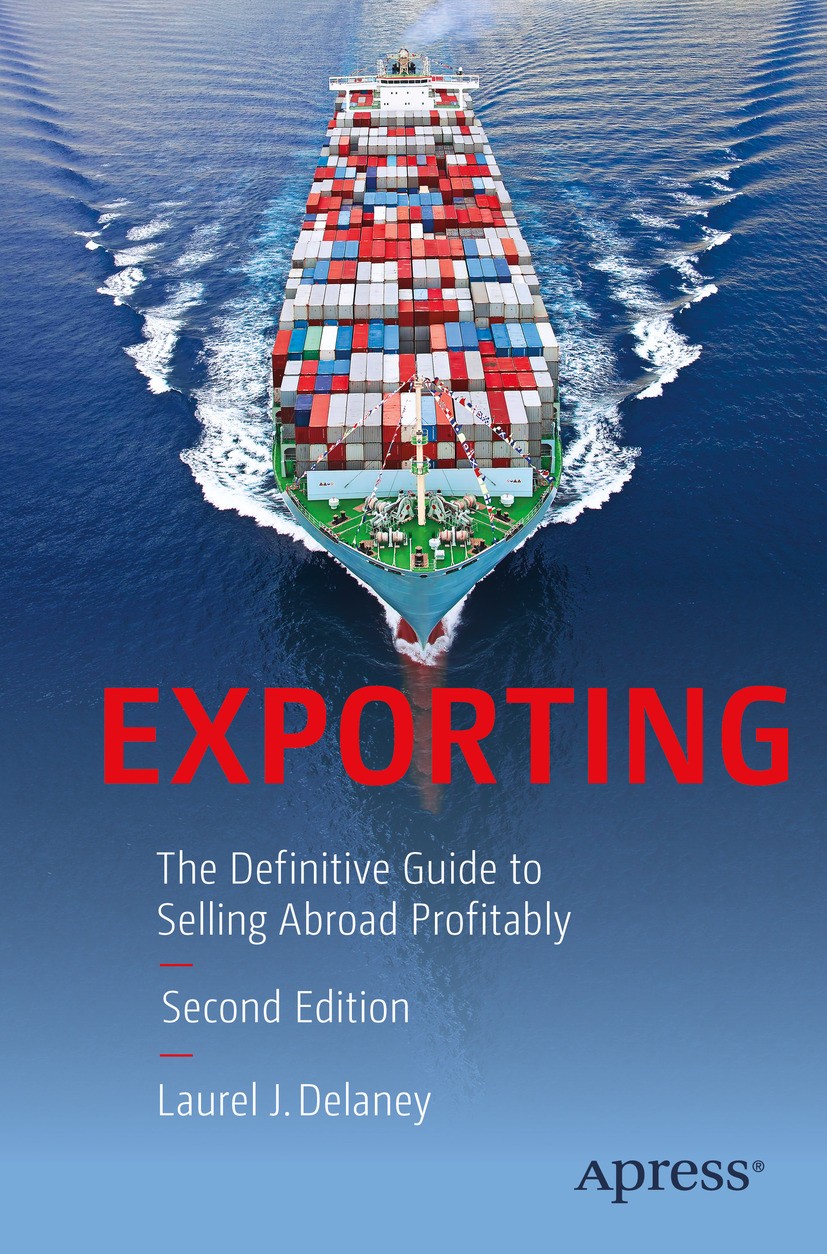 Titlebook: Exporting; The Definitive Guide Laurel J. Delaney Book 2016Latest edition Laurel J. Delaney 2016 ad valorem duties.affiliate marketing.bina Titlebook: Exporting; The Definitive Guide Laurel J. Delaney Book 2016Latest edition Laurel J. Delaney 2016 ad valorem duties.affiliate marketing.bina