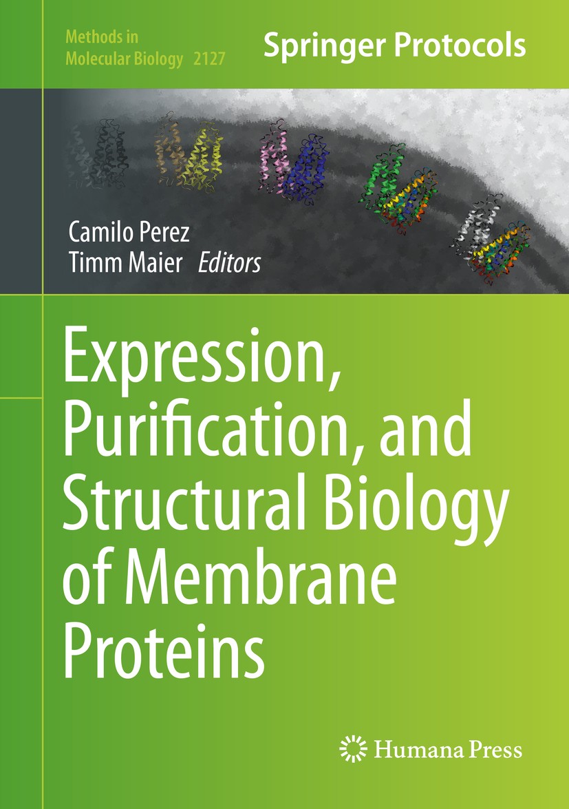 Titlebook: Expression, Purification, and Structural Biology of Membrane Proteins; Camilo Perez,Timm Maier Book 2020 Springer Science+Business Media, Titlebook: Expression, Purification, and Structural Biology of Membrane Proteins; Camilo Perez,Timm Maier Book 2020 Springer Science+Business Media,