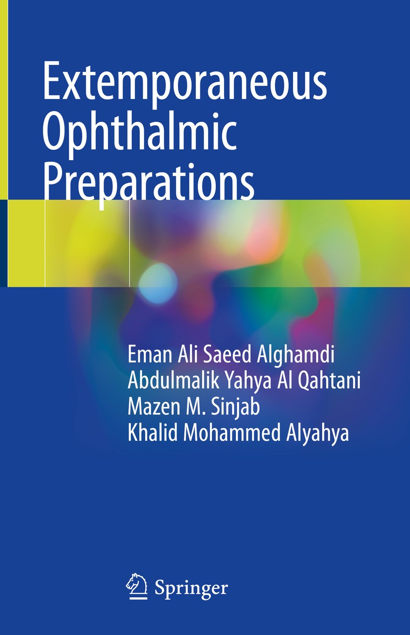 Titlebook: Extemporaneous Ophthalmic Preparations; Eman Ali Saeed Alghamdi,Abdulmalik Yahya Al Qahtan Book 2020 Springer Nature Switzerland AG 2020 E Titlebook: Extemporaneous Ophthalmic Preparations; Eman Ali Saeed Alghamdi,Abdulmalik Yahya Al Qahtan Book 2020 Springer Nature Switzerland AG 2020 E