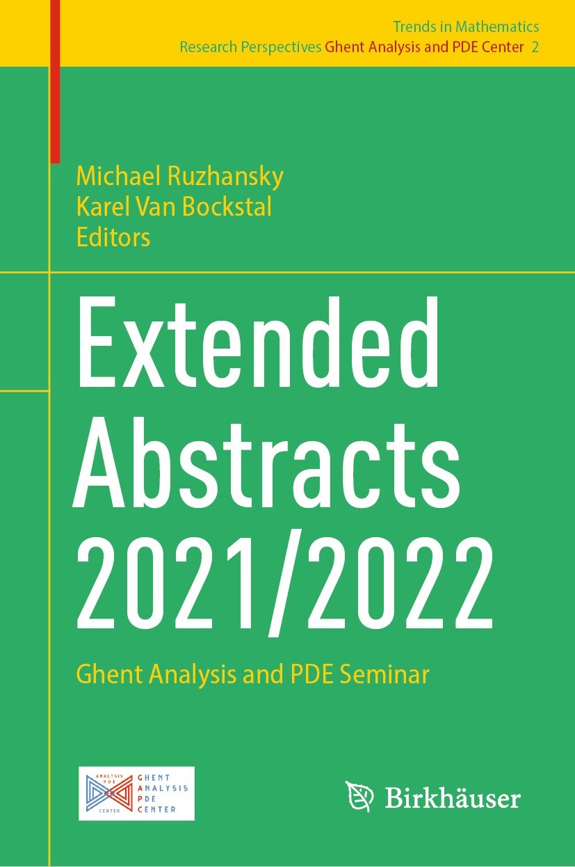 Titlebook: Extended Abstracts 2021/2022; Ghent Analysis and P Michael Ruzhansky,Karel Van Bockstal Book 2024 The Editor(s) (if applicable) and The Aut Titlebook: Extended Abstracts 2021/2022; Ghent Analysis and P Michael Ruzhansky,Karel Van Bockstal Book 2024 The Editor(s) (if applicable) and The Aut