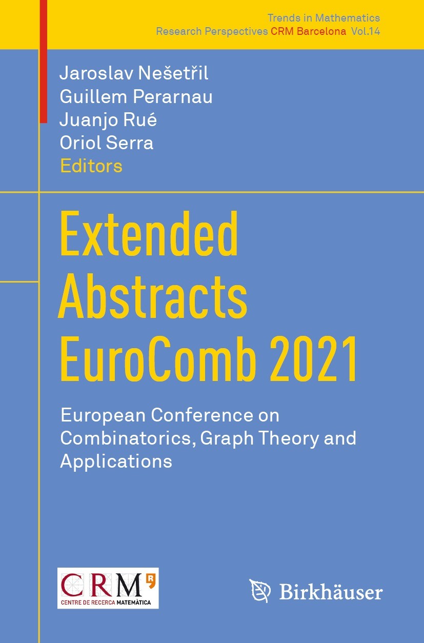 Titlebook: Extended Abstracts EuroComb 2021; European Conference Jaroslav Nešetřil,Guillem Perarnau,Oriol Serra Conference proceedings 2021 The Edito Titlebook: Extended Abstracts EuroComb 2021; European Conference Jaroslav Nešetřil,Guillem Perarnau,Oriol Serra Conference proceedings 2021 The Edito