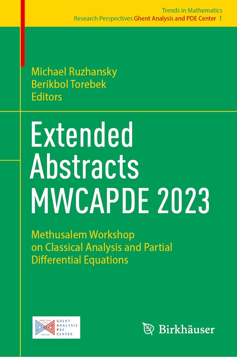 Titlebook: Extended Abstracts MWCAPDE 2023; Methusalem Workshop Michael Ruzhansky,Berikbol Torebek Conference proceedings 2024 The Editor(s) (if appl Titlebook: Extended Abstracts MWCAPDE 2023; Methusalem Workshop Michael Ruzhansky,Berikbol Torebek Conference proceedings 2024 The Editor(s) (if appl