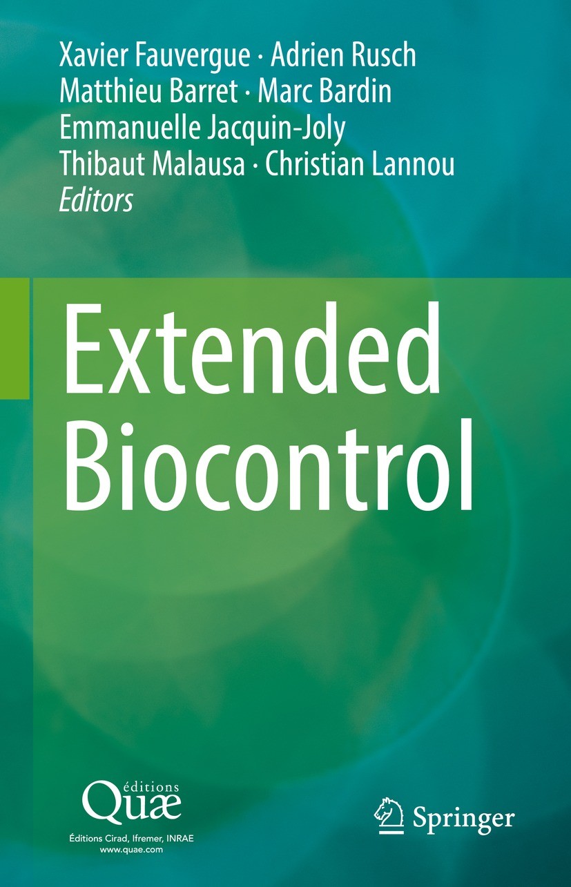 Titlebook: Extended Biocontrol; Xavier Fauvergue,Adrien Rusch,Christian Lannou Book 2022 �ditions Qu� 2022 Crop Protection.Agroecology.Crop Pests and Titlebook: Extended Biocontrol; Xavier Fauvergue,Adrien Rusch,Christian Lannou Book 2022 �ditions Qu� 2022 Crop Protection.Agroecology.Crop Pests and