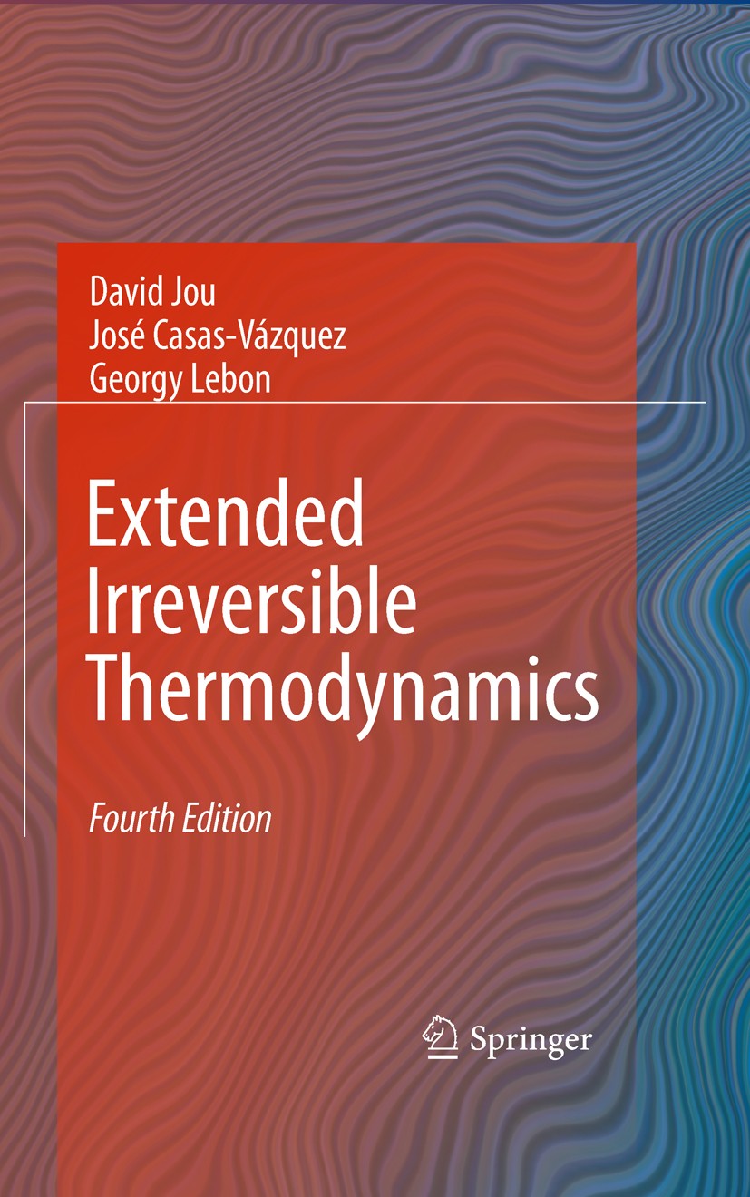 Titlebook: Extended Irreversible Thermodynamics; David Jou,Georgy Lebon Book 2010Latest edition Springer Science+Business Media B.V. 2010 Extended ir Titlebook: Extended Irreversible Thermodynamics; David Jou,Georgy Lebon Book 2010Latest edition Springer Science+Business Media B.V. 2010 Extended ir