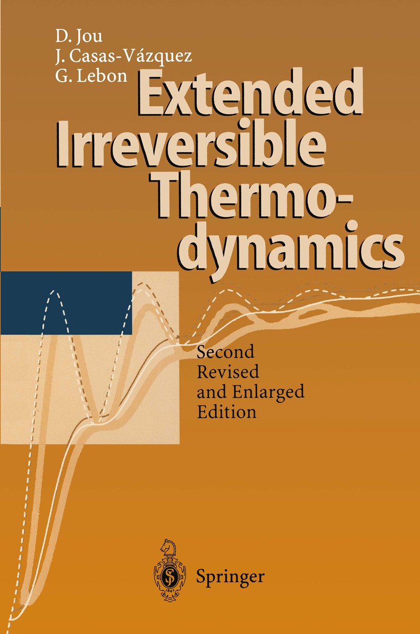 Titlebook: Extended Irreversible Thermodynamics; David Jou,José Casas-Vázquez,Georgy Lebon Book 19962nd edition Springer-Verlag Berlin Heidelberg 199 Titlebook: Extended Irreversible Thermodynamics; David Jou,José Casas-Vázquez,Georgy Lebon Book 19962nd edition Springer-Verlag Berlin Heidelberg 199