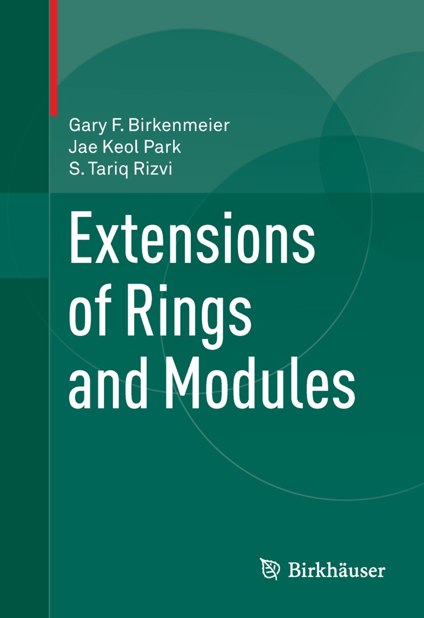 Titlebook: Extensions of Rings and Modules; Gary F. Birkenmeier,Jae Keol Park,S Tariq Rizvi Textbook 2013 Springer Science+Business Media New York 20 Titlebook: Extensions of Rings and Modules; Gary F. Birkenmeier,Jae Keol Park,S Tariq Rizvi Textbook 2013 Springer Science+Business Media New York 20