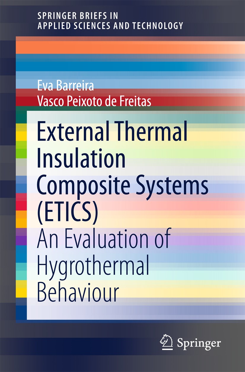 Titlebook: External Thermal Insulation Composite Systems (ETICS); An Evaluation of Hyg Eva Barreira,Vasco Peixoto de Freitas Book 2016 The Author(s) 2 Titlebook: External Thermal Insulation Composite Systems (ETICS); An Evaluation of Hyg Eva Barreira,Vasco Peixoto de Freitas Book 2016 The Author(s) 2