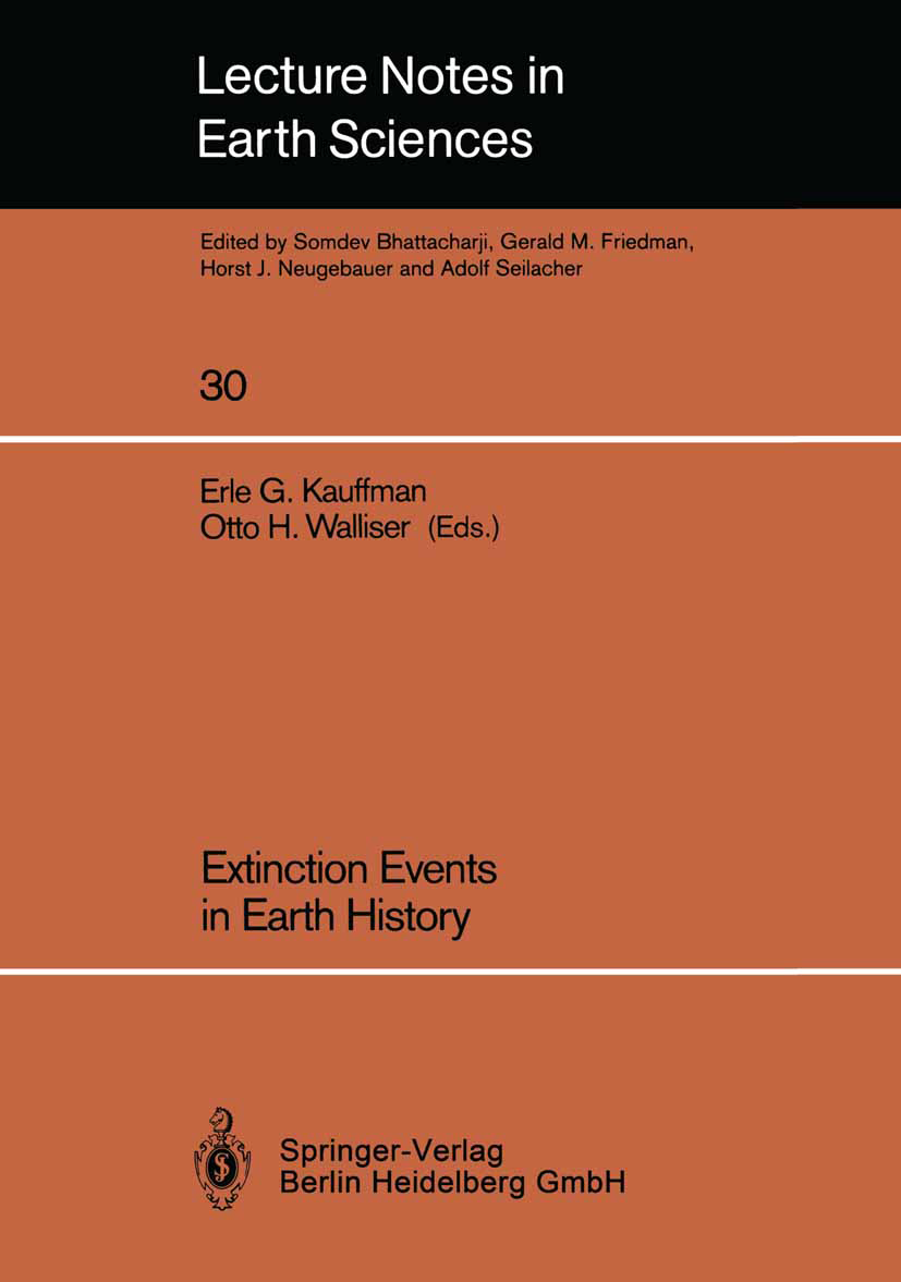 Titlebook: Extinction Events in Earth History; Proceedings of the P Erle G. Kauffman,Otto H. Walliser Conference proceedings 1990 Springer-Verlag Berl Titlebook: Extinction Events in Earth History; Proceedings of the P Erle G. Kauffman,Otto H. Walliser Conference proceedings 1990 Springer-Verlag Berl