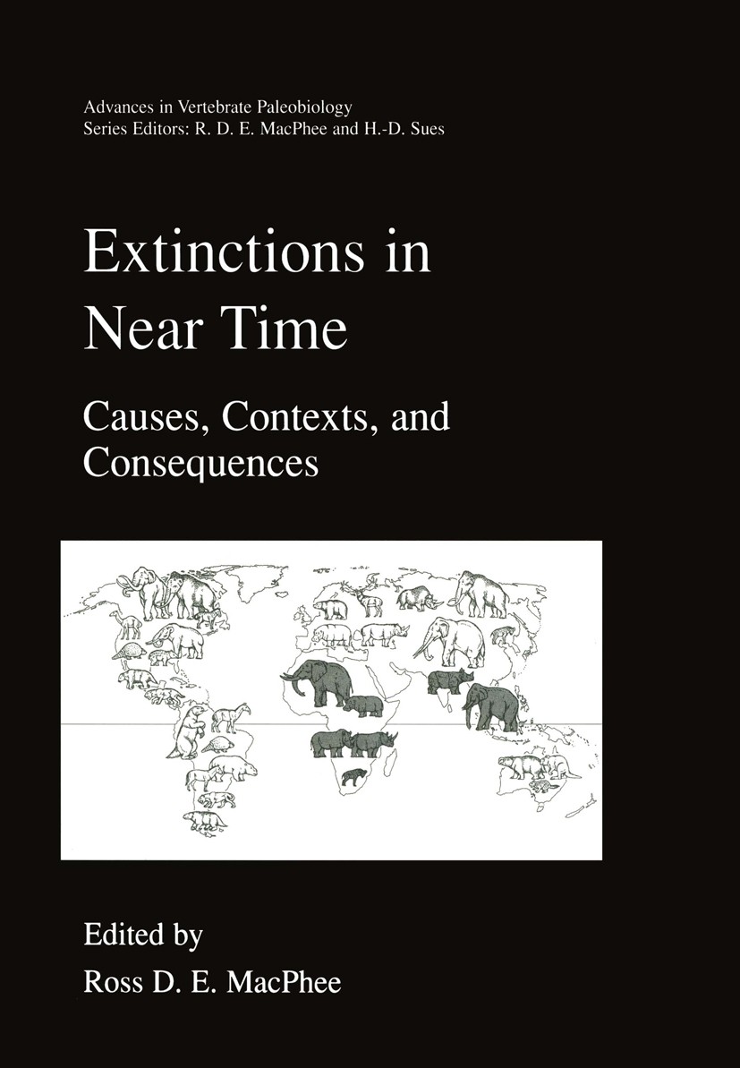 Titlebook: Extinctions in Near Time; Causes, Contexts, an Ross D. E. MacPhee Book 1999 Springer Science+Business Media New York 1999 Homo sapiens.Mamm Titlebook: Extinctions in Near Time; Causes, Contexts, an Ross D. E. MacPhee Book 1999 Springer Science+Business Media New York 1999 Homo sapiens.Mamm