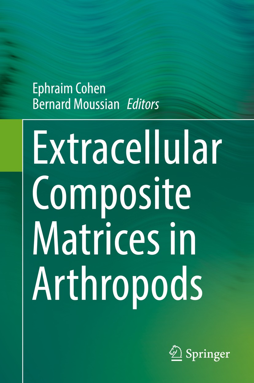 Titlebook: Extracellular Composite Matrices in Arthropods; Ephraim Cohen,Bernard Moussian Book 2016 Springer International Publishing Switzerland 201 Titlebook: Extracellular Composite Matrices in Arthropods; Ephraim Cohen,Bernard Moussian Book 2016 Springer International Publishing Switzerland 201