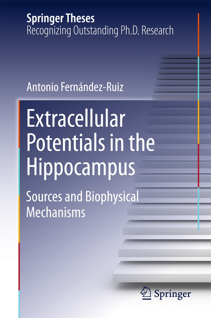 Titlebook: Extracellular Potentials in the Hippocampus; Sources and Biophysi Antonio Fernández Ruiz Book 2016 Springer International Publishing Switze Titlebook: Extracellular Potentials in the Hippocampus; Sources and Biophysi Antonio Fernández Ruiz Book 2016 Springer International Publishing Switze