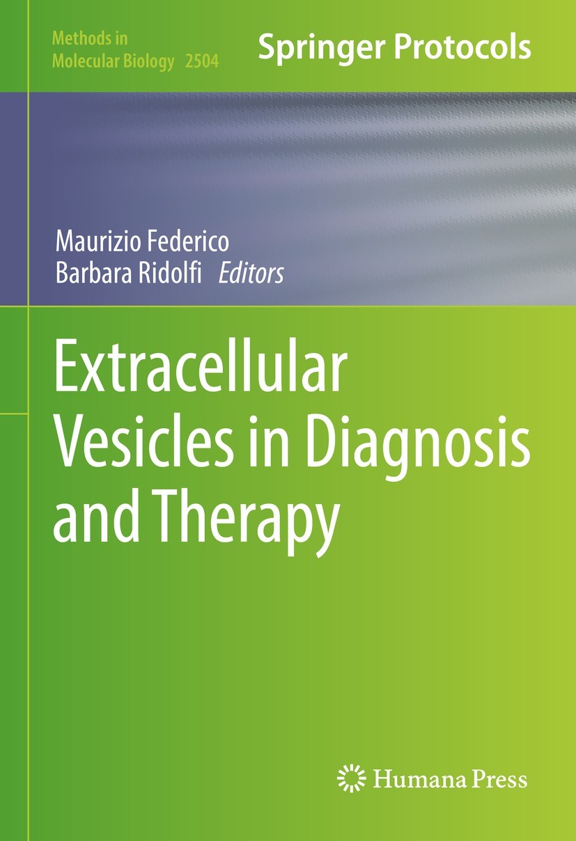 Titlebook: Extracellular Vesicles in Diagnosis and Therapy; Maurizio Federico,Barbara Ridolfi Book 2022 The Editor(s) (if applicable) and The Author( Titlebook: Extracellular Vesicles in Diagnosis and Therapy; Maurizio Federico,Barbara Ridolfi Book 2022 The Editor(s) (if applicable) and The Author(