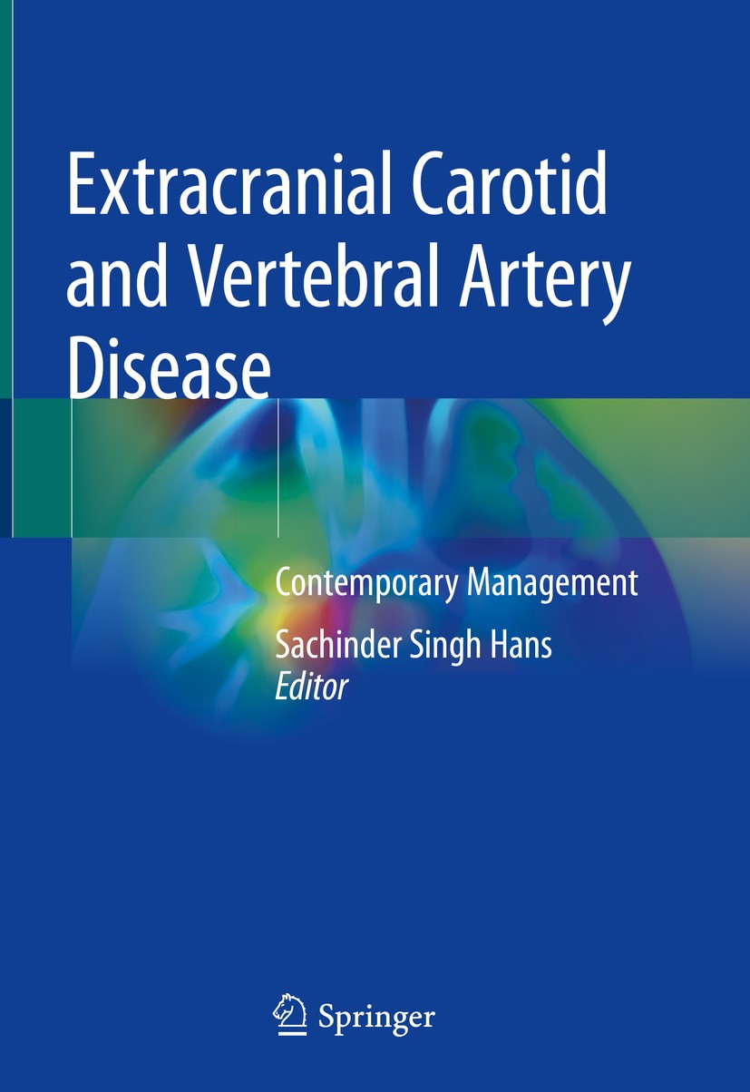 Titlebook: Extracranial Carotid and Vertebral Artery Disease; Contemporary Managem Sachinder Singh Hans Book 20181st edition The Editor(s) (if applica Titlebook: Extracranial Carotid and Vertebral Artery Disease; Contemporary Managem Sachinder Singh Hans Book 20181st edition The Editor(s) (if applica