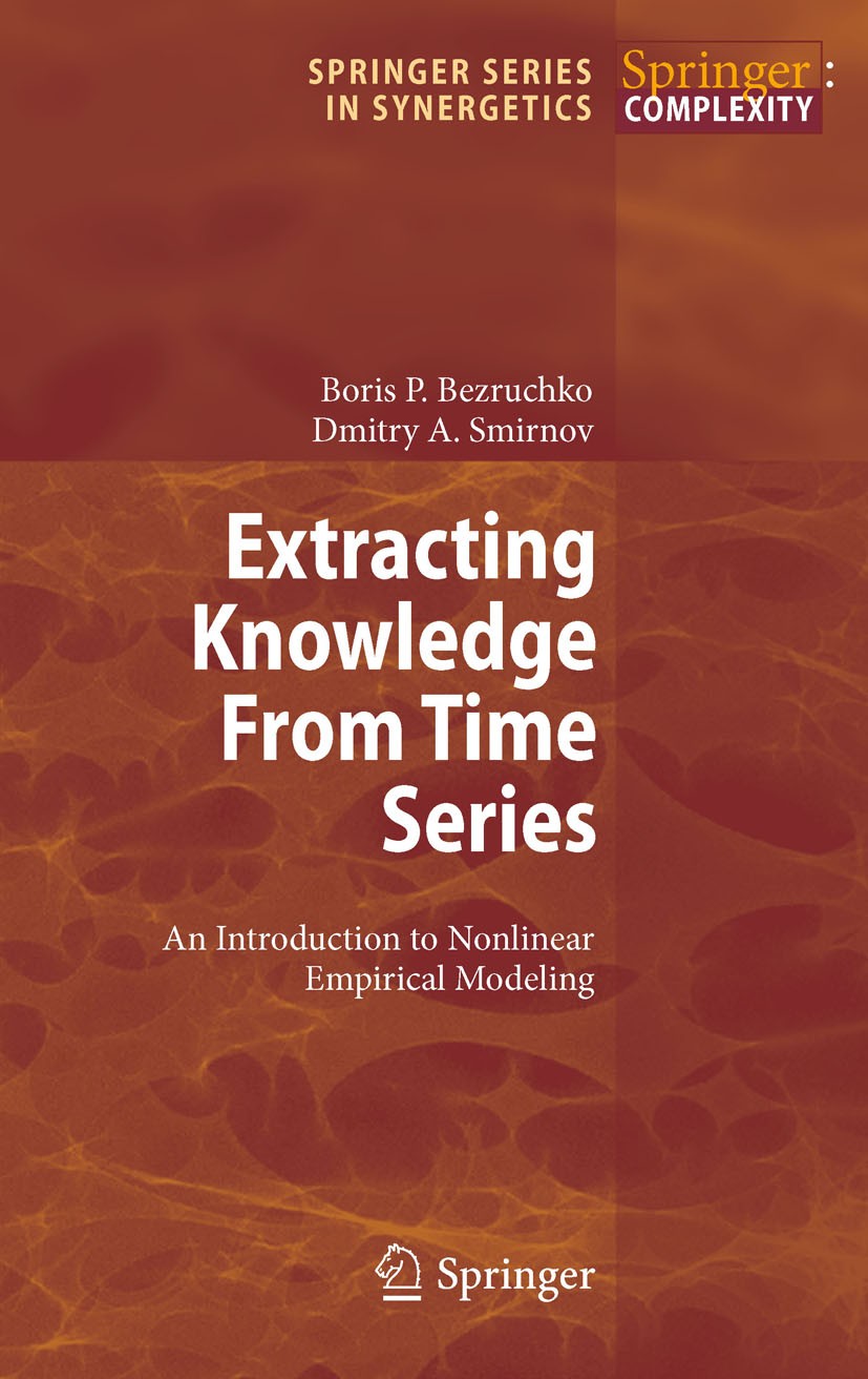 Titlebook: Extracting Knowledge From Time Series; An Introduction to N Boris P. Bezruchko,Dmitry A. Smirnov Book 2010 Springer-Verlag Berlin Heidelber Titlebook: Extracting Knowledge From Time Series; An Introduction to N Boris P. Bezruchko,Dmitry A. Smirnov Book 2010 Springer-Verlag Berlin Heidelber
