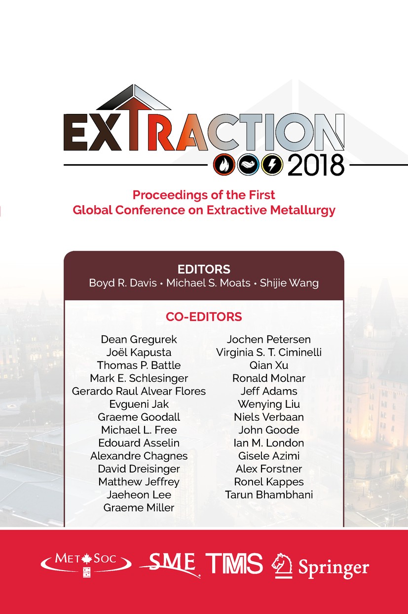 Titlebook: Extraction 2018; Proceedings of the F Boyd R. Davis,Michael S. Moats,Tarun Bhambhani Conference proceedings 2018 The Minerals, Metals & Mat Titlebook: Extraction 2018; Proceedings of the F Boyd R. Davis,Michael S. Moats,Tarun Bhambhani Conference proceedings 2018 The Minerals, Metals & Mat