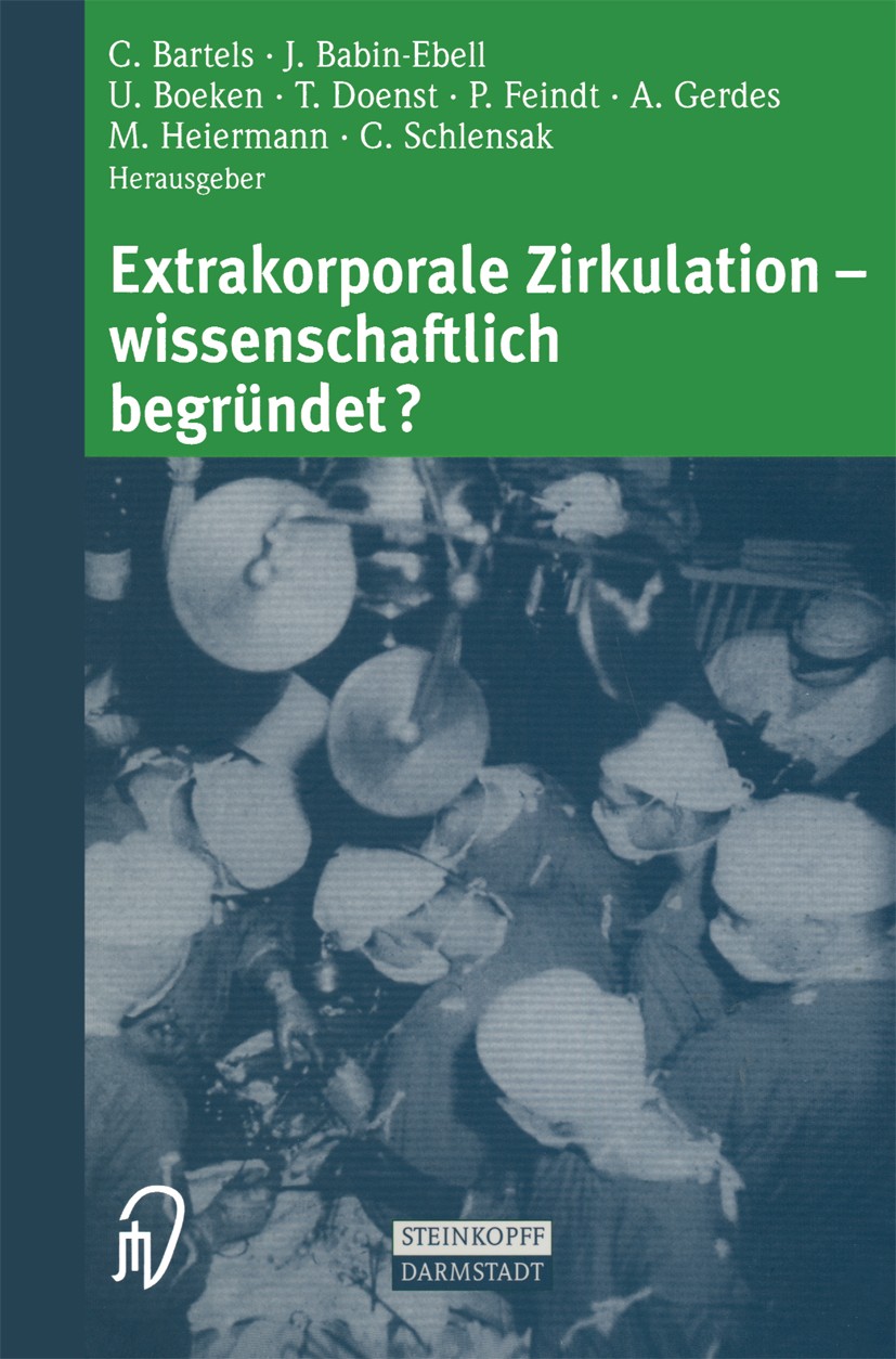 Titlebook: Extrakorporale Zirkulation — wissenschaftlich begründet?; C. Bartels,J. Babin-Ebell,C. Schlensak Book 2001 Springer-Verlag Berlin Heidelbe Titlebook: Extrakorporale Zirkulation — wissenschaftlich begründet?; C. Bartels,J. Babin-Ebell,C. Schlensak Book 2001 Springer-Verlag Berlin Heidelbe