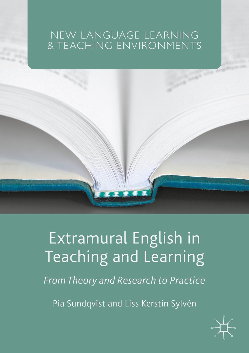 Titlebook: Extramural English in Teaching and Learning; From Theory and Rese Pia Sundqvist,Liss Kerstin Sylvén Book 2016 The Editor(s) (if applicable) Titlebook: Extramural English in Teaching and Learning; From Theory and Rese Pia Sundqvist,Liss Kerstin Sylvén Book 2016 The Editor(s) (if applicable)