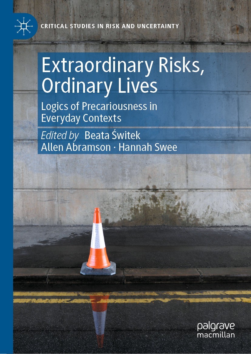 Titlebook: Extraordinary Risks, Ordinary Lives; Logics of Precarious Beata Świtek,Allen Abramson,Hannah Swee Book 2022 The Editor(s) (if applicable) a Titlebook: Extraordinary Risks, Ordinary Lives; Logics of Precarious Beata Świtek,Allen Abramson,Hannah Swee Book 2022 The Editor(s) (if applicable) a