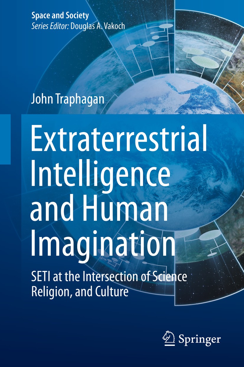 Titlebook: Extraterrestrial Intelligence and Human Imagination; SETI at the Intersec John Traphagan Book 2015 Springer International Publishing Switze Titlebook: Extraterrestrial Intelligence and Human Imagination; SETI at the Intersec John Traphagan Book 2015 Springer International Publishing Switze