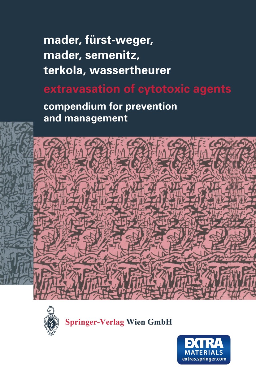 Titlebook: Extravasation of Cytotoxic Agents; Compendium for Preve Ines Mader,Patrizia E. Fürst-Weger,Sabine M. Wasse Book 20031st edition Springer-Ve Titlebook: Extravasation of Cytotoxic Agents; Compendium for Preve Ines Mader,Patrizia E. Fürst-Weger,Sabine M. Wasse Book 20031st edition Springer-Ve