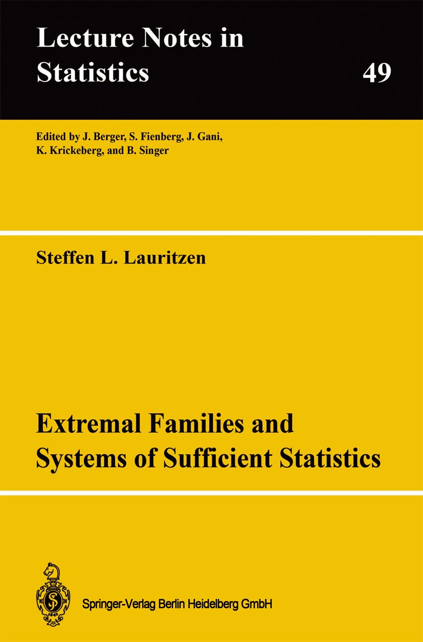 Titlebook: Extremal Families and Systems of Sufficient Statistics; Steffen L. Lauritzen Book 1988 Springer-Verlag Berlin Heidelberg 1988 Likelihood.M Titlebook: Extremal Families and Systems of Sufficient Statistics; Steffen L. Lauritzen Book 1988 Springer-Verlag Berlin Heidelberg 1988 Likelihood.M