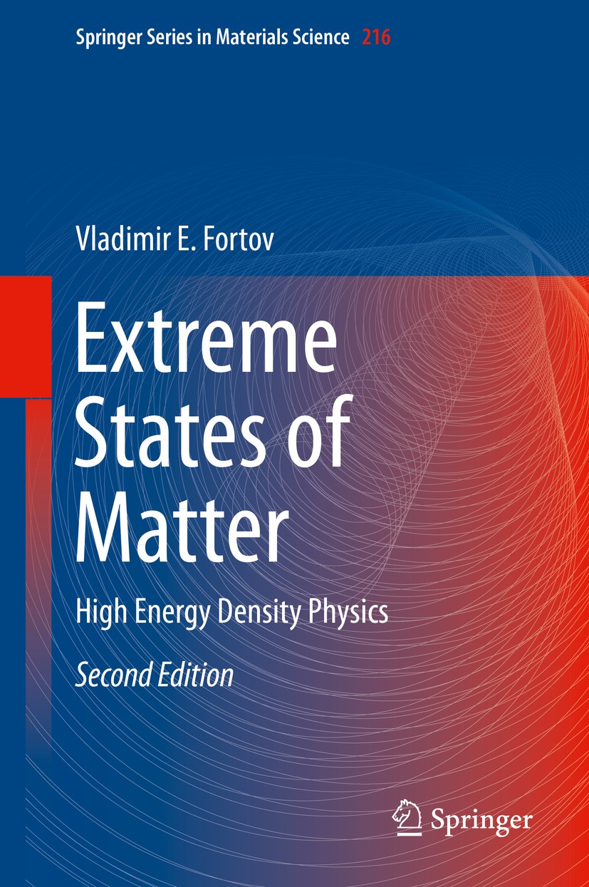 Titlebook: Extreme States of Matter; High Energy Density Vladimir E. Fortov Book 2016Latest edition Springer International Publishing Switzerland 201 Titlebook: Extreme States of Matter; High Energy Density Vladimir E. Fortov Book 2016Latest edition Springer International Publishing Switzerland 201