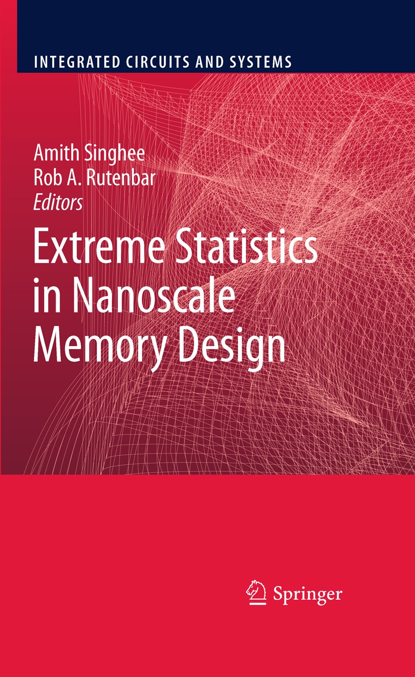 Titlebook: Extreme Statistics in Nanoscale Memory Design; Amith Singhee,Rob A. Rutenbar Book 2010 Springer Science+Business Media, LLC 2010 CMOS.Devi Titlebook: Extreme Statistics in Nanoscale Memory Design; Amith Singhee,Rob A. Rutenbar Book 2010 Springer Science+Business Media, LLC 2010 CMOS.Devi