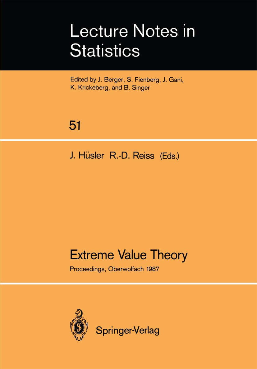 Titlebook: Extreme Value Theory; Proceedings of a Con Jürg Hüsler,Rolf-Dieter Reiss Conference proceedings 1989 Springer-Verlag Berlin Heidelberg 1989 Titlebook: Extreme Value Theory; Proceedings of a Con Jürg Hüsler,Rolf-Dieter Reiss Conference proceedings 1989 Springer-Verlag Berlin Heidelberg 1989