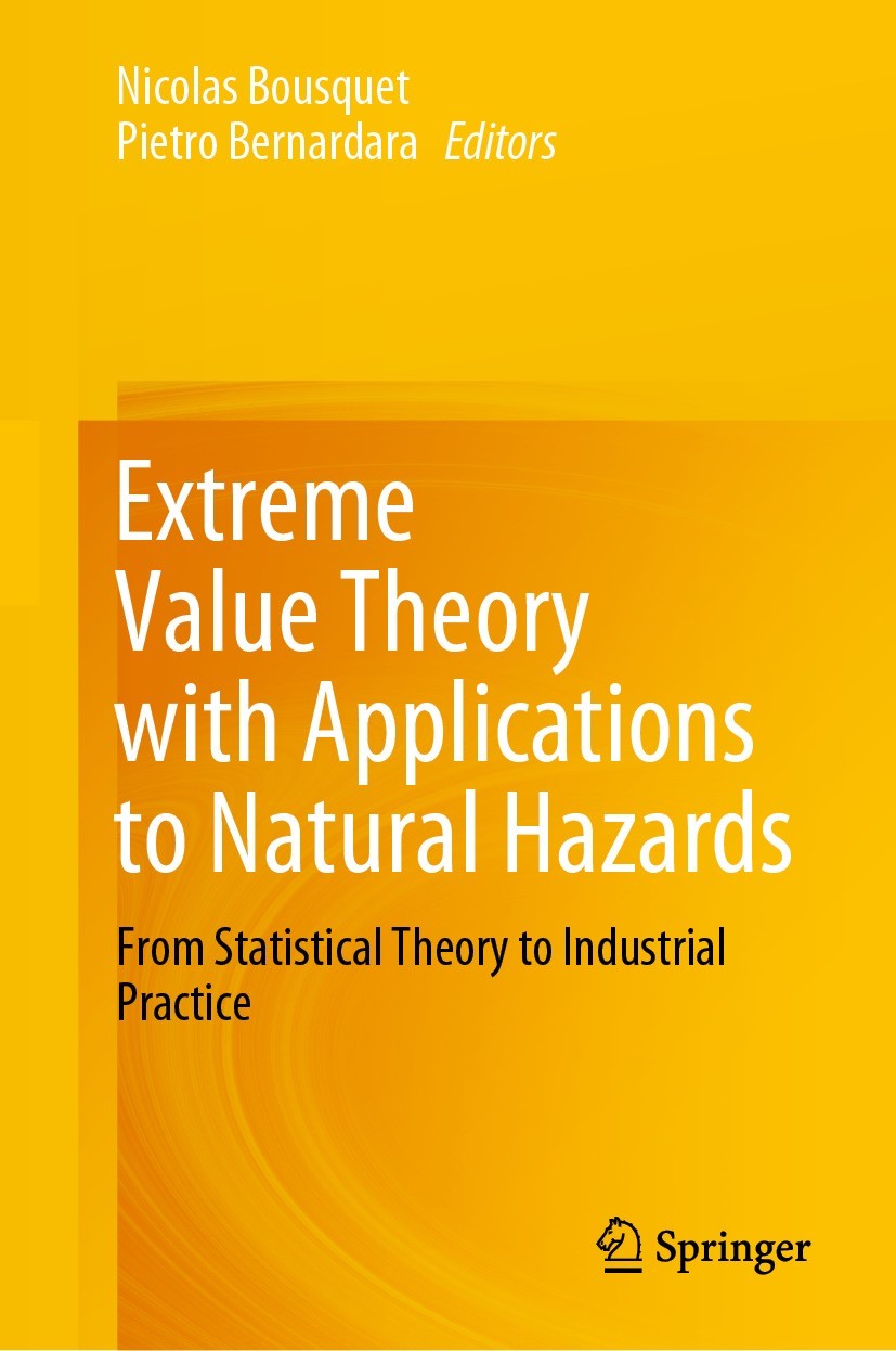 Titlebook: Extreme Value Theory with Applications to Natural Hazards; From Statistical The Nicolas Bousquet,Pietro Bernardara Book 2021 Springer Natur Titlebook: Extreme Value Theory with Applications to Natural Hazards; From Statistical The Nicolas Bousquet,Pietro Bernardara Book 2021 Springer Natur