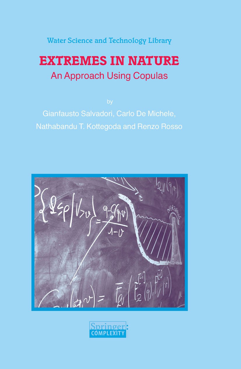 Titlebook: Extremes in Nature; An Approach Using Co Gianfausto Salvadori,Carlo De Michele,Renzo Rosso Book 2007 Springer Science+Business Media B.V. 2 Titlebook: Extremes in Nature; An Approach Using Co Gianfausto Salvadori,Carlo De Michele,Renzo Rosso Book 2007 Springer Science+Business Media B.V. 2