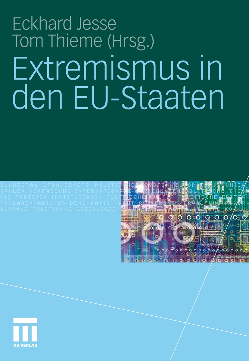 Titlebook: Extremismus in den EU-Staaten; Eckhard Jesse (Professor für Politische Systeme/Po Textbook 2011 VS Verlag für Sozialwissenschaften | Sprin Titlebook: Extremismus in den EU-Staaten; Eckhard Jesse (Professor für Politische Systeme/Po Textbook 2011 VS Verlag für Sozialwissenschaften | Sprin