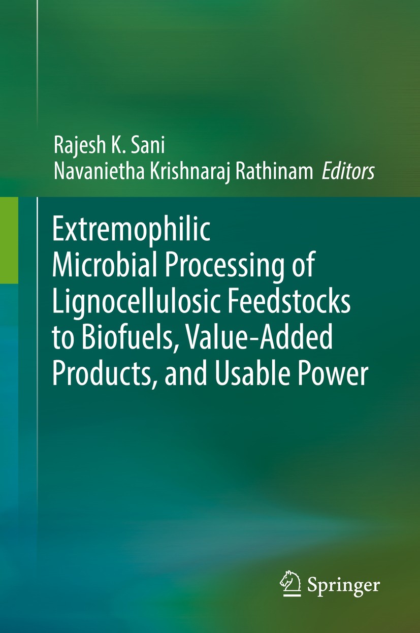 Titlebook: Extremophilic Microbial Processing of Lignocellulosic Feedstocks to Biofuels, Value-Added Products, ; Rajesh K. Sani,Navanietha Krishnaraj Titlebook: Extremophilic Microbial Processing of Lignocellulosic Feedstocks to Biofuels, Value-Added Products, ; Rajesh K. Sani,Navanietha Krishnaraj