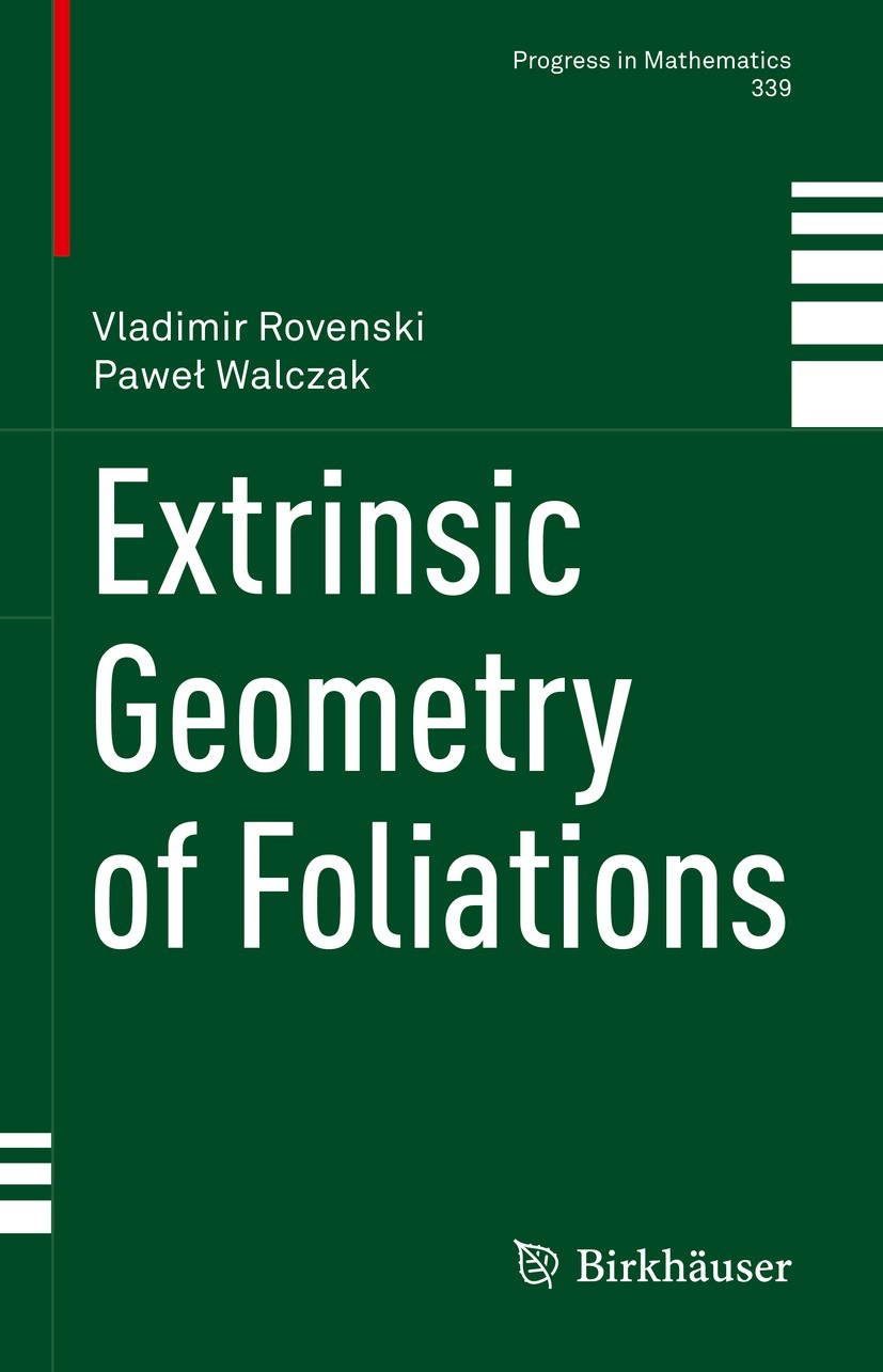 Titlebook: Extrinsic Geometry of Foliations; Vladimir Rovenski,Paweł Walczak Book 2021 Springer Nature Switzerland AG 2021 foliations.extrinsic geome Titlebook: Extrinsic Geometry of Foliations; Vladimir Rovenski,Paweł Walczak Book 2021 Springer Nature Switzerland AG 2021 foliations.extrinsic geome