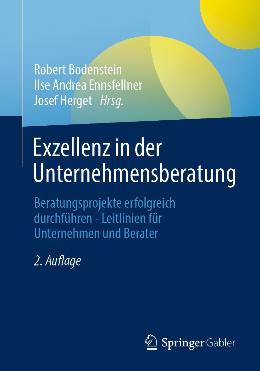 Titlebook: Exzellenz in der Unternehmensberatung; Beratungsprojekte er Robert Bodenstein,Ilse Andrea Ennsfellner,Josef He Book 2022Latest edition Der/ Titlebook: Exzellenz in der Unternehmensberatung; Beratungsprojekte er Robert Bodenstein,Ilse Andrea Ennsfellner,Josef He Book 2022Latest edition Der/