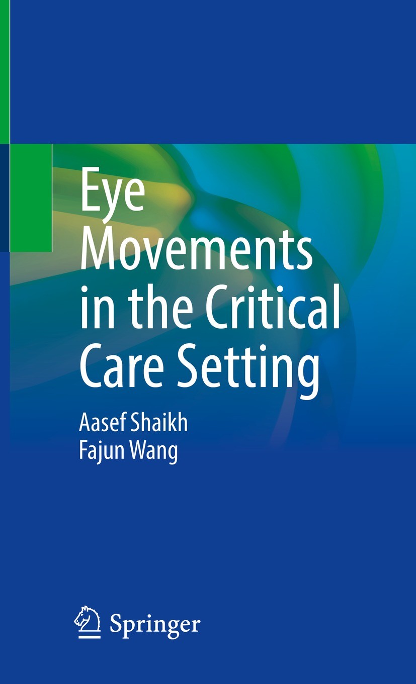 Titlebook: Eye Movements in the Critical Care Setting; Aasef Shaikh,Fajun Wang Book 2021 Springer Nature Switzerland AG 2021 Ocular Dipping.Roving Ey Titlebook: Eye Movements in the Critical Care Setting; Aasef Shaikh,Fajun Wang Book 2021 Springer Nature Switzerland AG 2021 Ocular Dipping.Roving Ey
