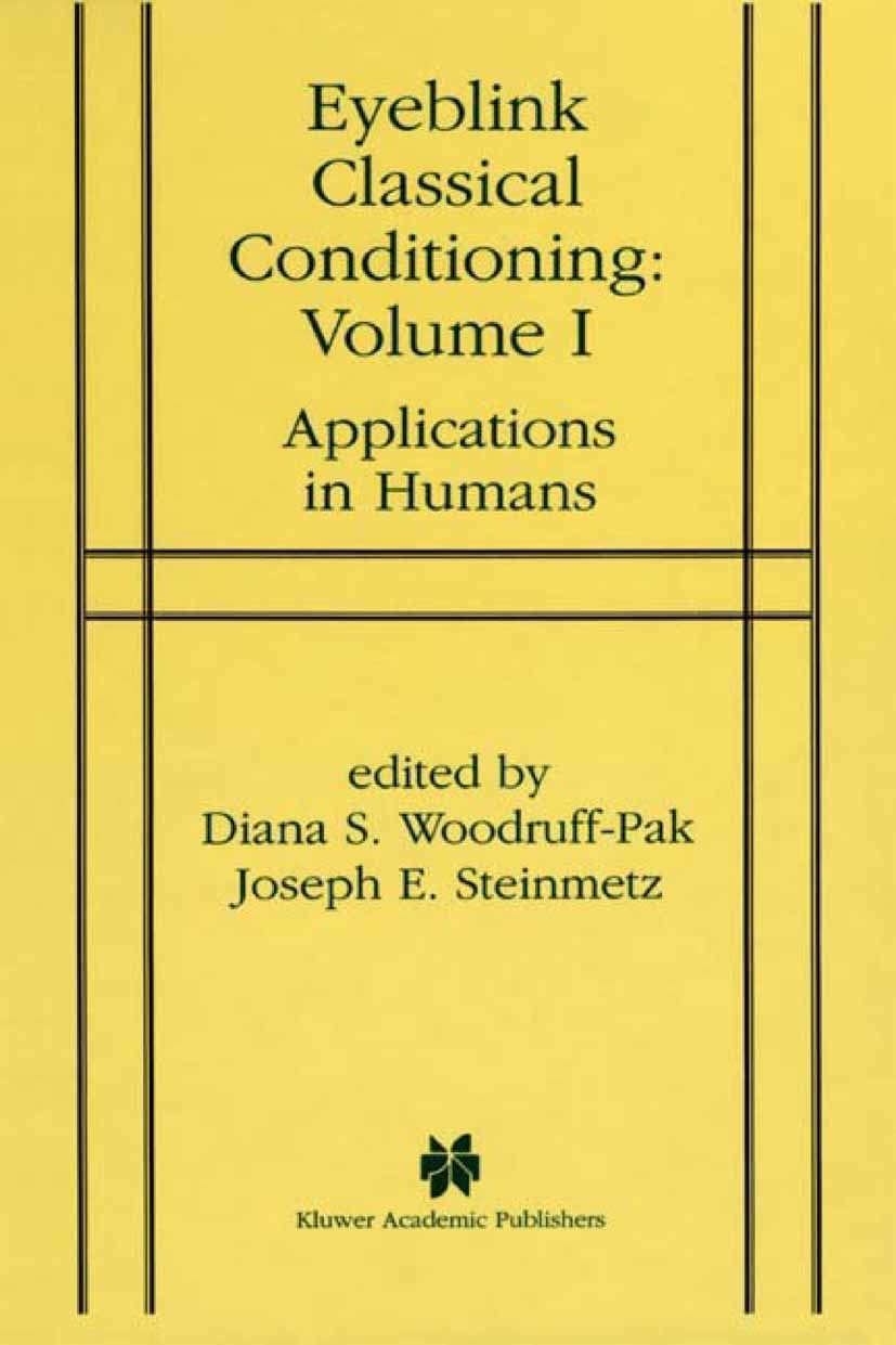Titlebook: Eyeblink Classical Conditioning Volume 1; Applications in Huma Diana Woodruff-Pak,Joseph E. Steinmetz Book 2002 Springer Science+Business M Titlebook: Eyeblink Classical Conditioning Volume 1; Applications in Huma Diana Woodruff-Pak,Joseph E. Steinmetz Book 2002 Springer Science+Business M